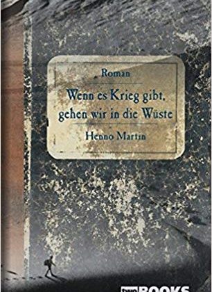 Buch Wenn es Krieg gibt gehen wir in die Wüste Henno Martin Buchtipp The Chill Report