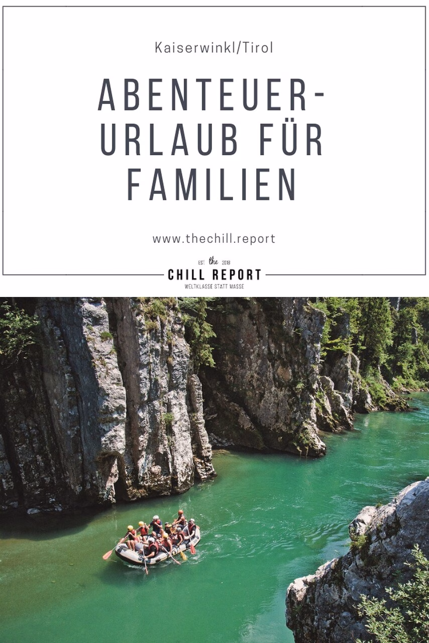 Abenteuerurlaub für die ganze Familie Sommer Österreich Tirol Kaiserwinkl Rafting